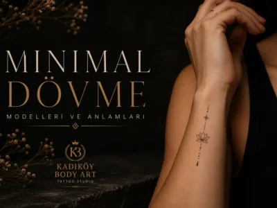 Kadıköy Body Art minimal dövme modelleri ve anlamları rehberi kapak görseli