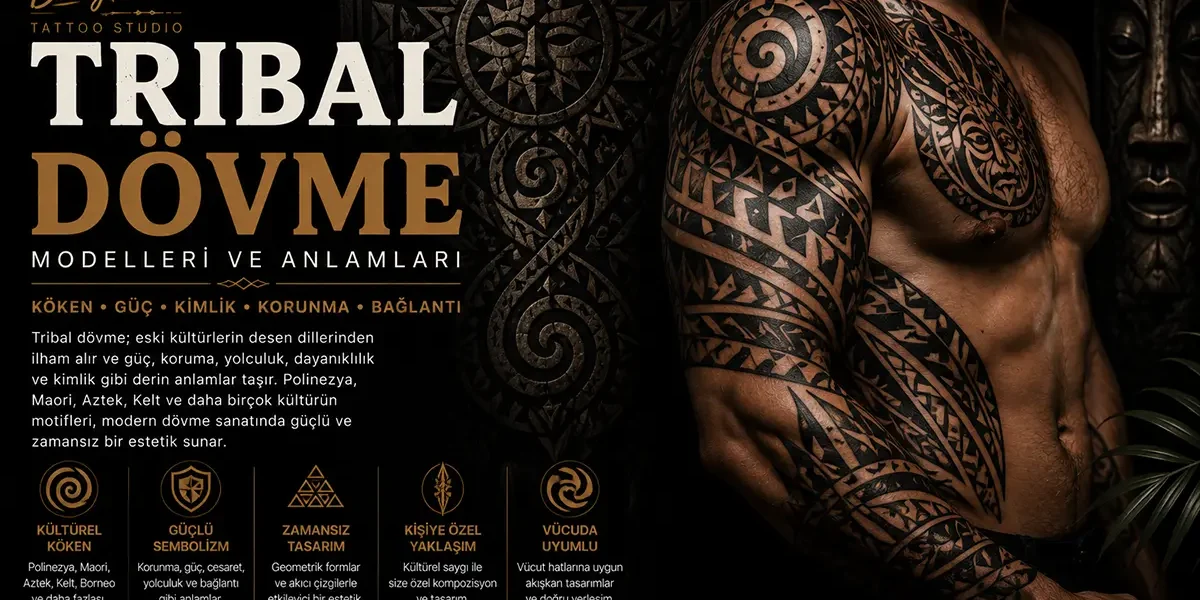 Kadıköy Body Art tribal dövme modelleri ve anlamları rehberi kapak görseli
